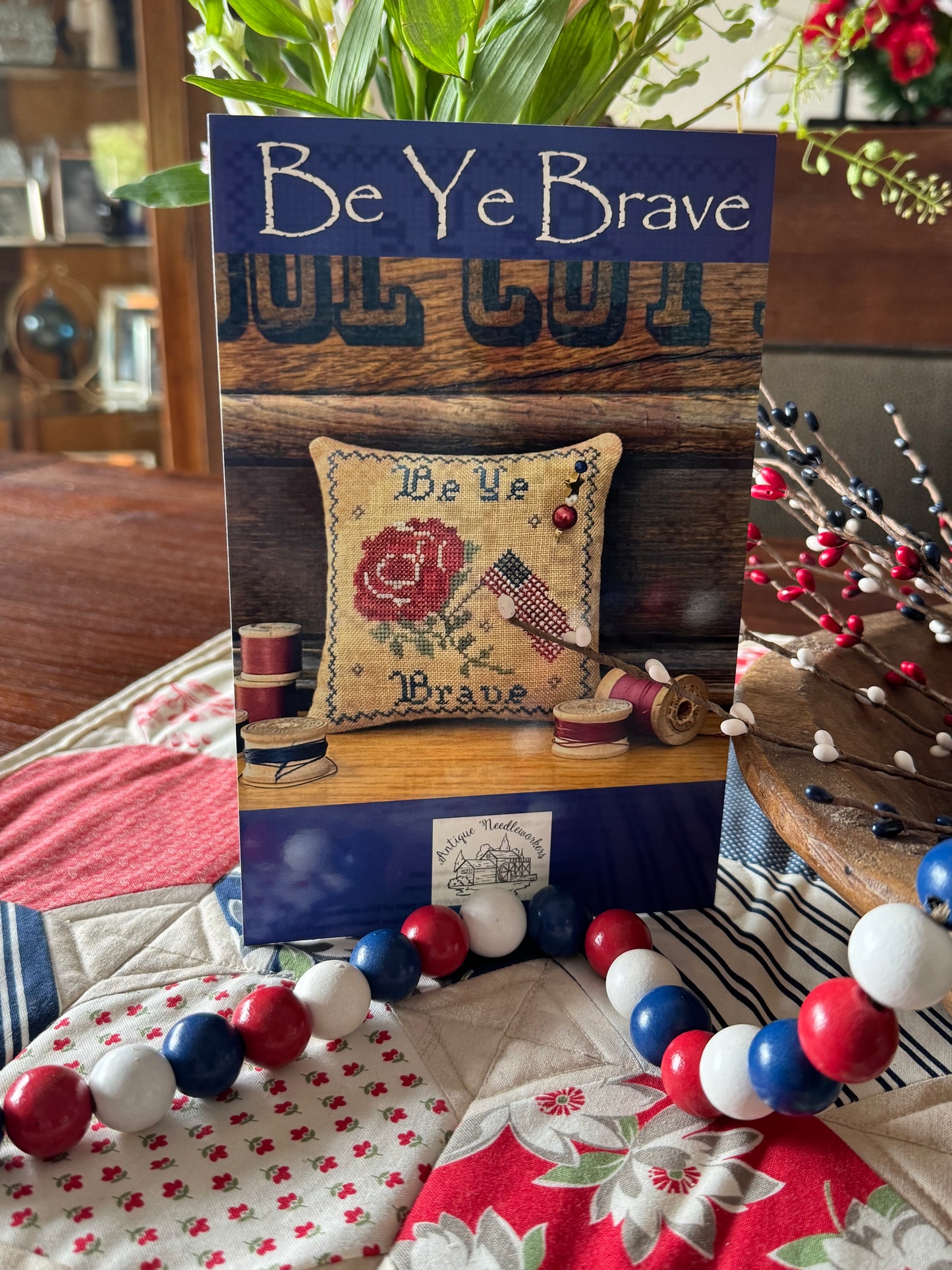Be Ye Brave; Antique Needleworkers