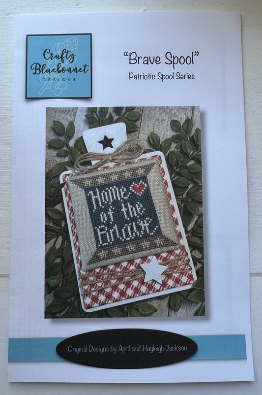 "Brave Spool"; The Crafty Bluebonnet Designs