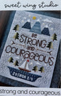 Strong and Courageous; Sweet Wing Studio