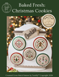 Baked Fresh: Christmas Cookies; Textilly Crafts